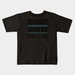 Straight outta Dallas_black Kids T-Shirt